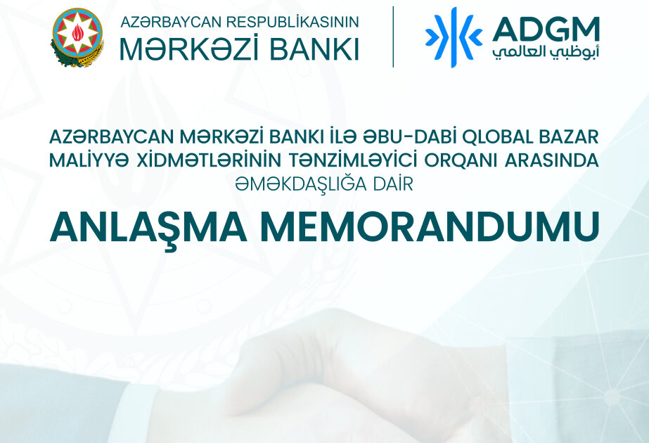 Central Bank of Azerbaijan signs MoU with Abu Dhabi Global Market Financial Services Regulatory Authority