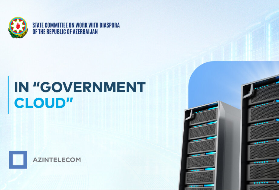 Azerbaijan’s State Committee on Work with Diaspora migrates its IT systems to "Government Cloud"